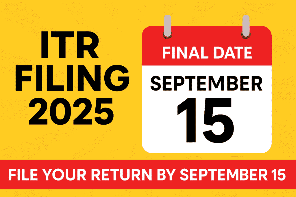 ITR Filing 2025 Last Date September 15 India