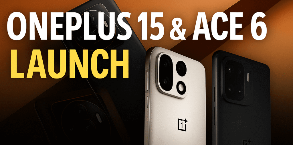 🔥 OnePlus 15 and Ace 6 Set to Redefine Flagship Power — Snapdragon 8 Gen 5, 165Hz Display & 7800mAh Battery Confirmed! 1 OnePlus 15 and Ace 6 launch on October 27